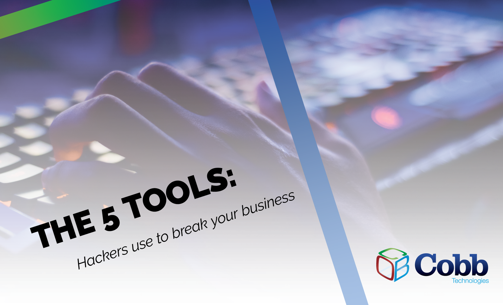 The 5 tools hackers use to break your business