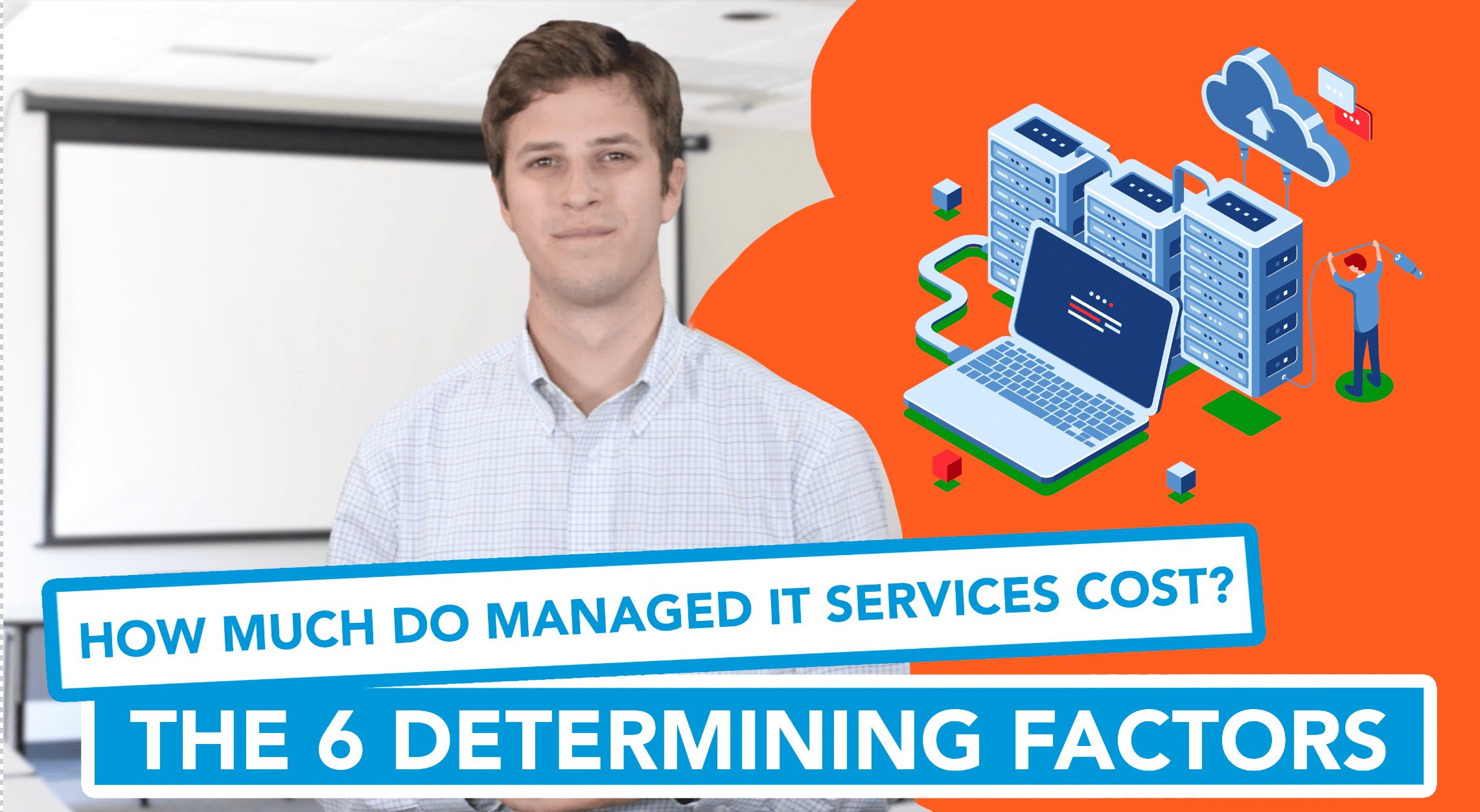 How Much Do Managed IT Services Cost? The 6 Determining Factors