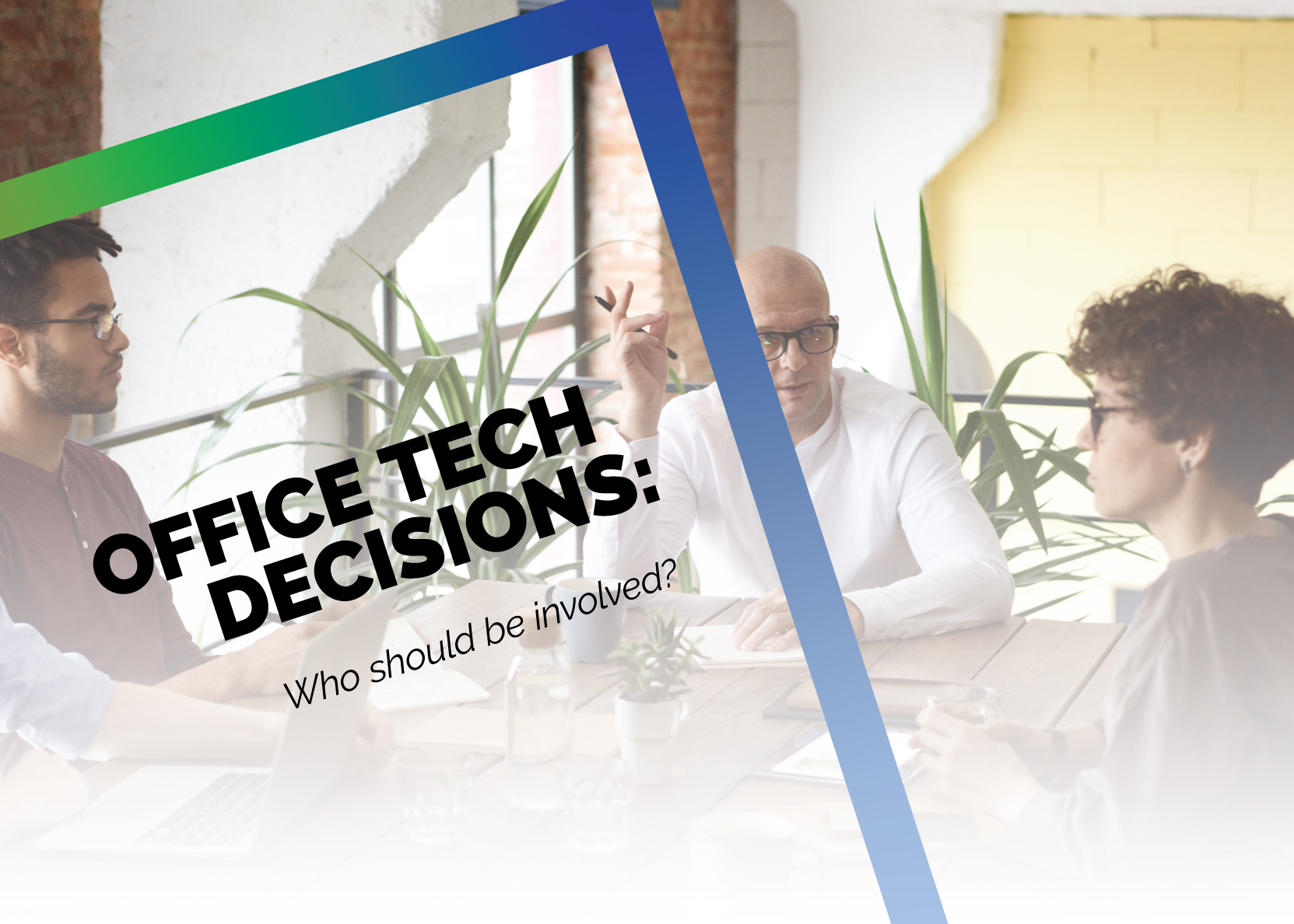 Who Should Be Involved in the Decision-Making Process for Technology at Your Business?