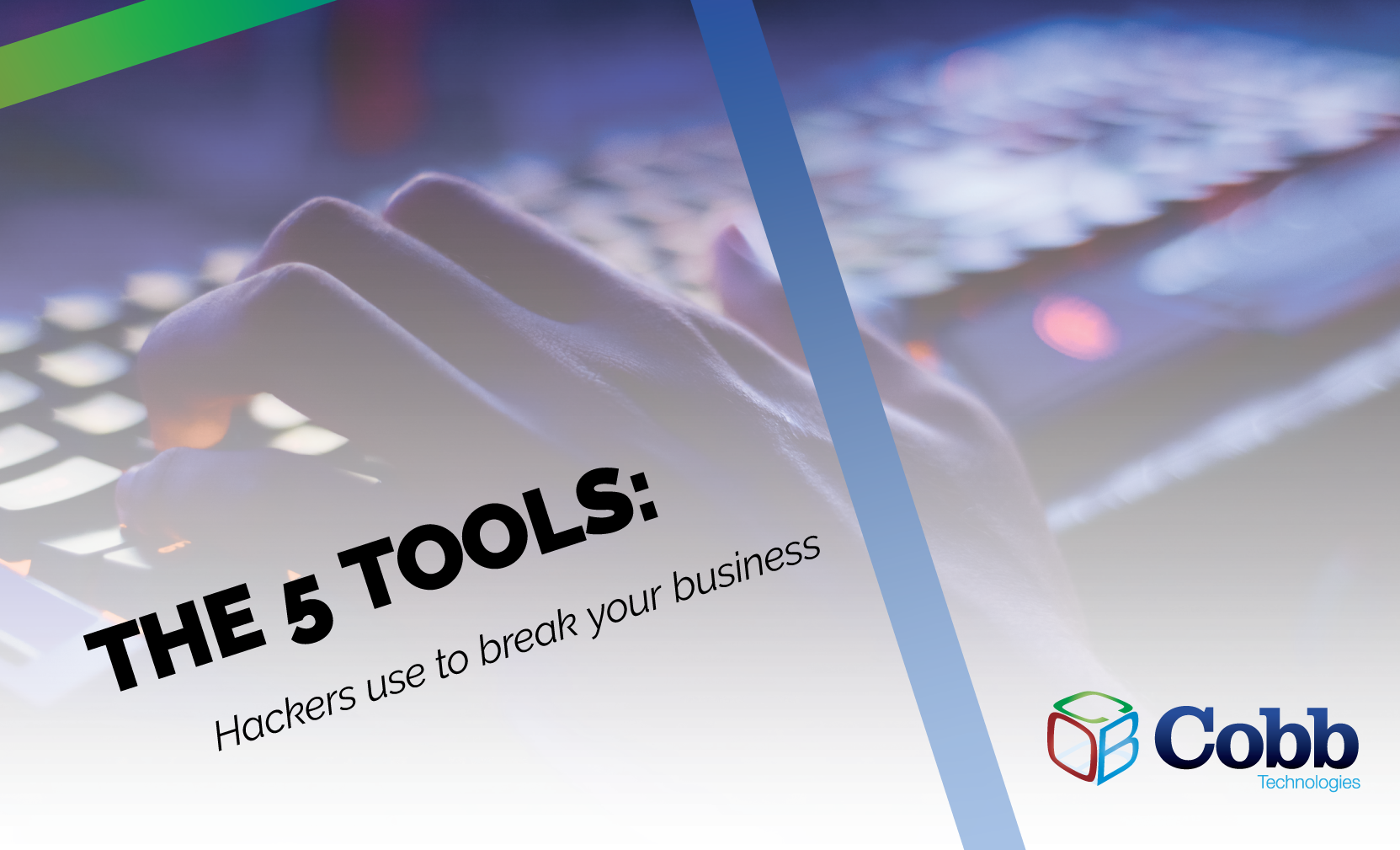 The 5 Most Common Tools Hackers Use to Break Your Business