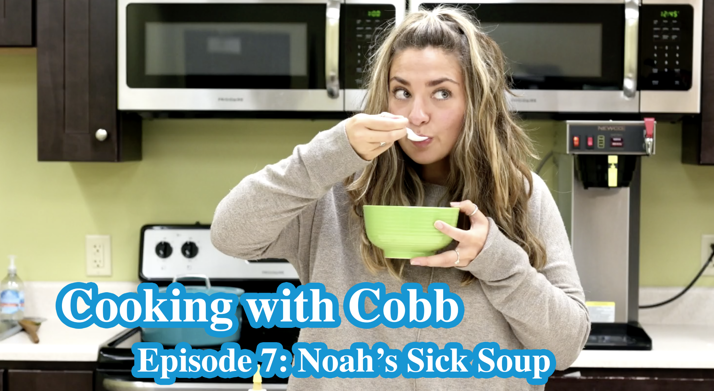 Cooking With Cobb Episode 7 - Noah's Sick Soup
