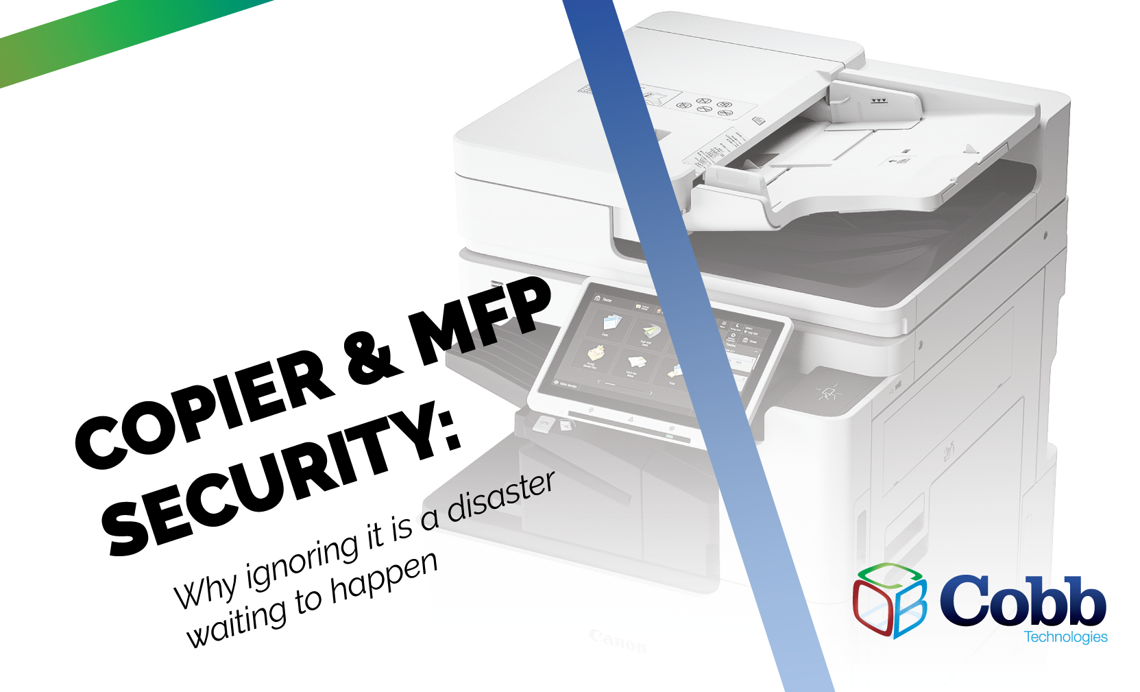Why Ignoring MFP and Copier Security is a Disaster Waiting to Happen