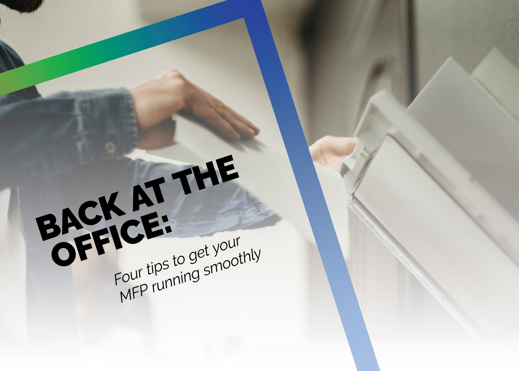 4 Tips to Ensure Your Copier Runs Smoothly When You Come Back to the Office