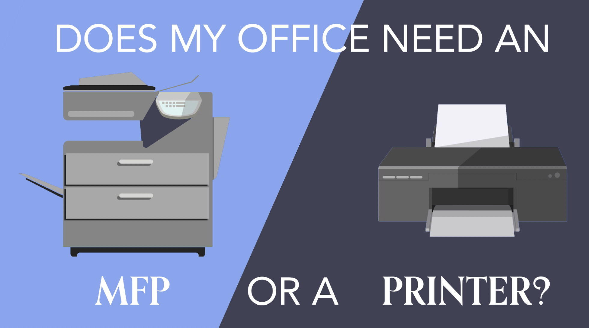 Does My Office Need an MFP or a Printer?