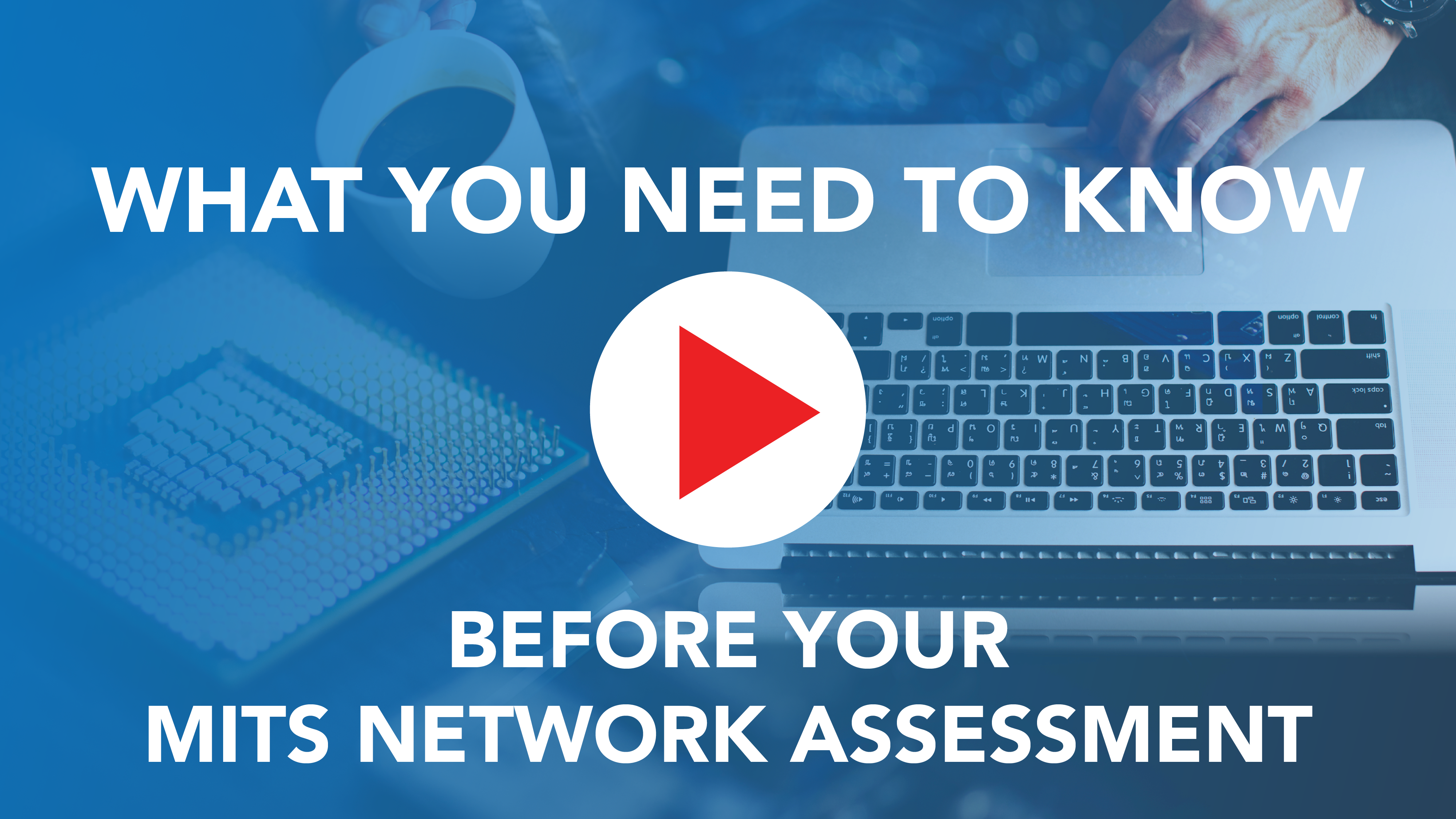 What You Need to Know Before Your MITS Network Assessment