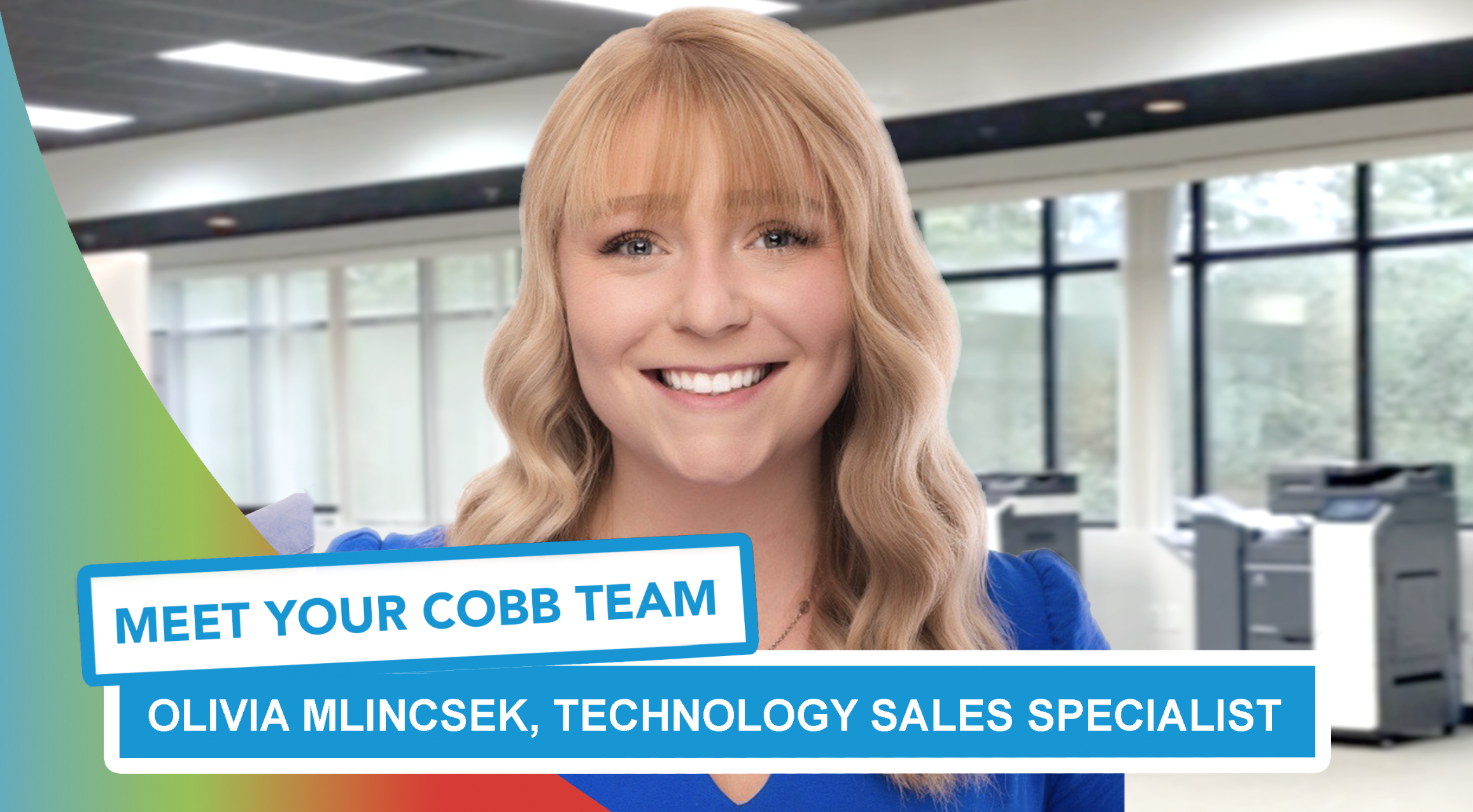 Meet Your Cobb Team: Olivia Mlincsek, Technology Sales Specialist