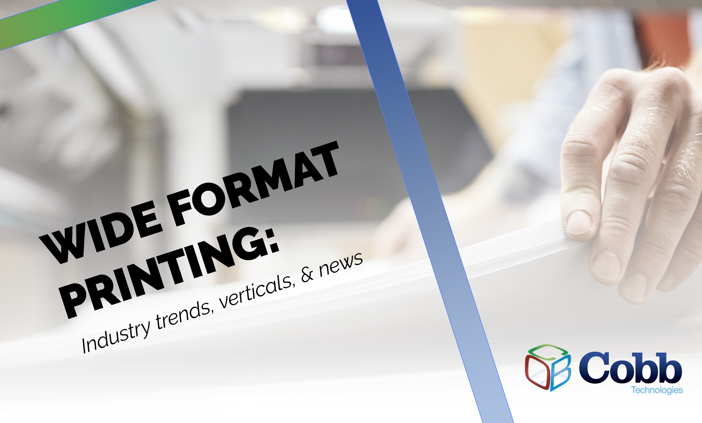 The Dynamic World of Wide Format Printing: Industry Trends, Verticals, and News