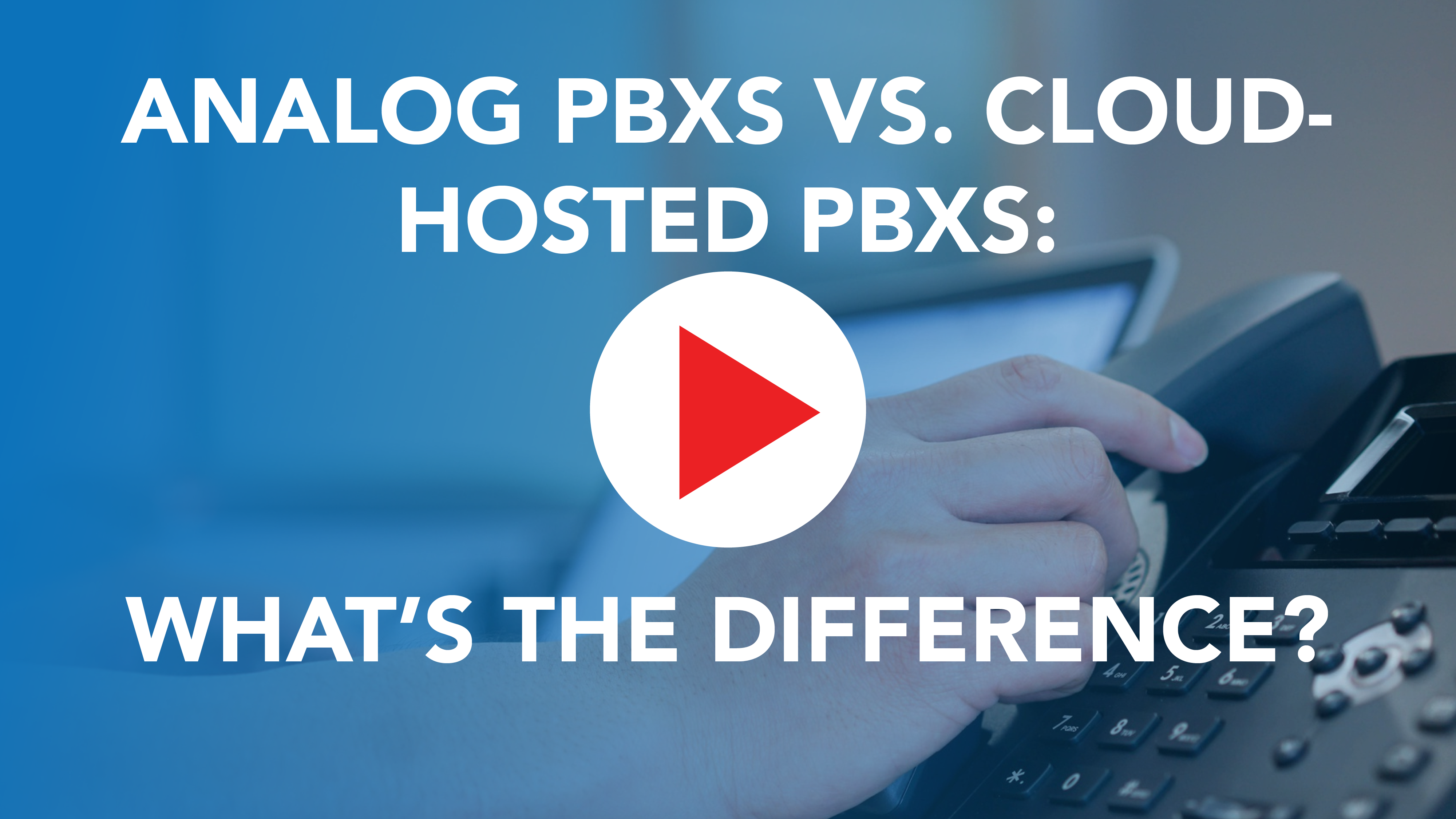 Analog PBXs vs. Cloud-Hosted PBXs: What’s the difference?