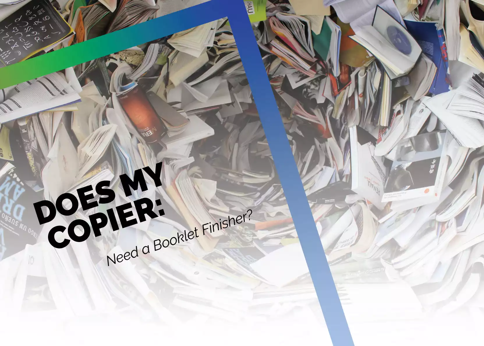 blog header image - Does my copier need a booklet finisher?