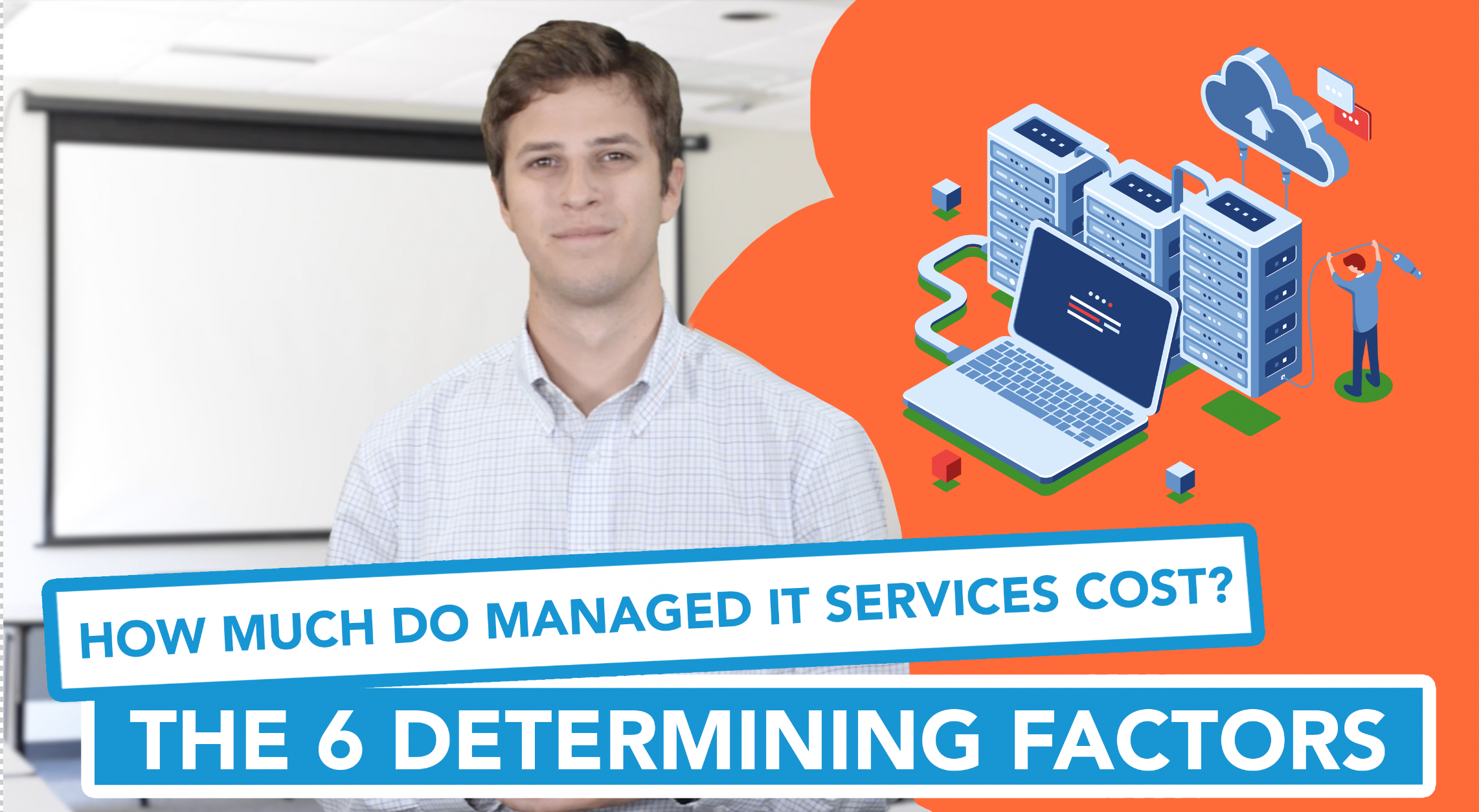 How Much Do Managed IT Services Cost? The 6 Determining Factors