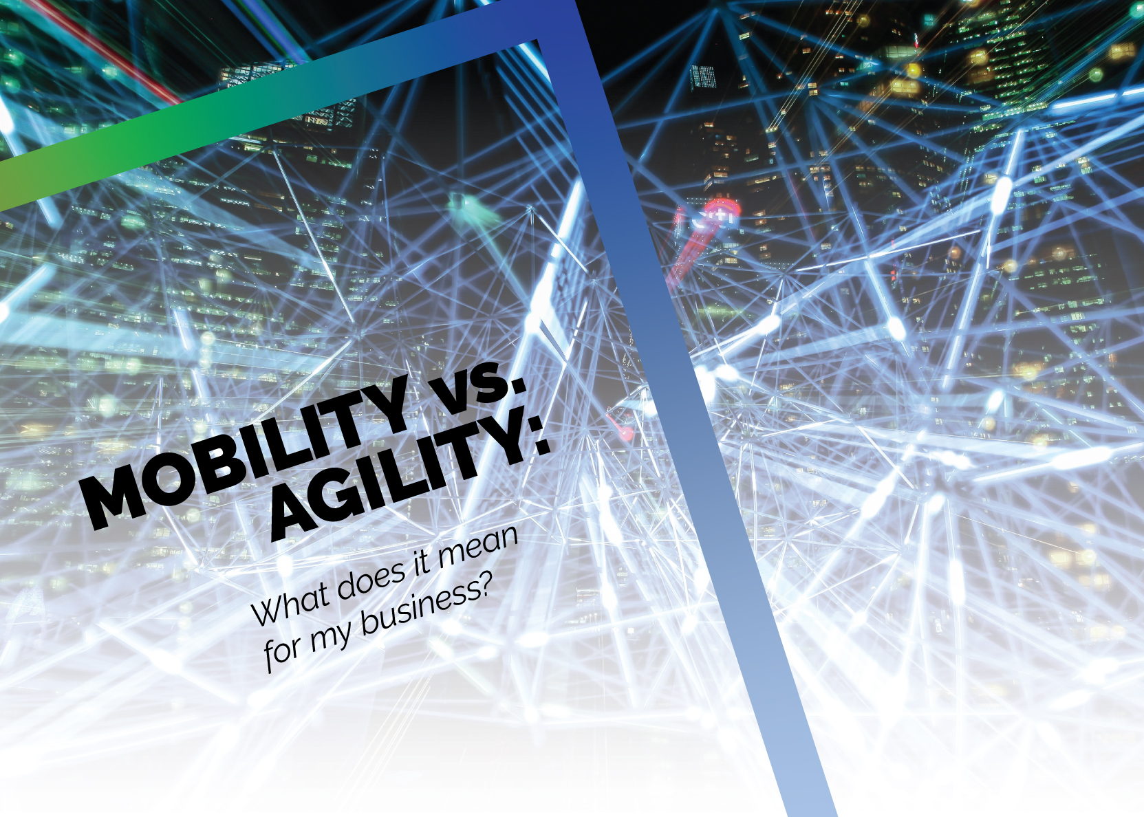 Agility vs. Mobility - What Does It Mean For My Business?