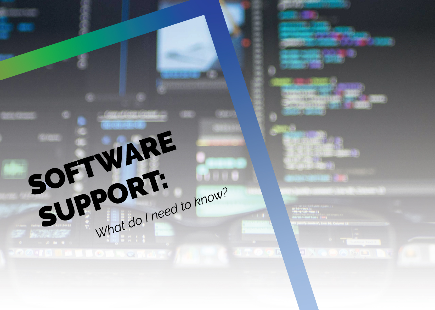 What Do I Need to Know About Software Support?