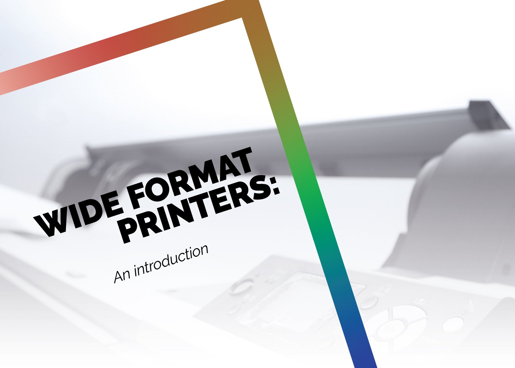 Wide Format Printers: 101